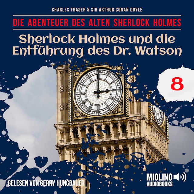 Buchcover für Sherlock Holmes und die Entführung des Dr. Watson (Die Abenteuer des alten Sherlock Holmes, Folge 8)