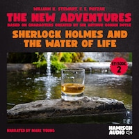 Sherlock Holmes and the Water of Life (The New Adventures, Episode 2)