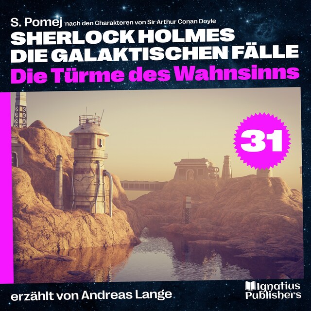 Buchcover für Die Türme des Wahnsinns (Sherlock Holmes - Die galaktischen Fälle, Folge 31)