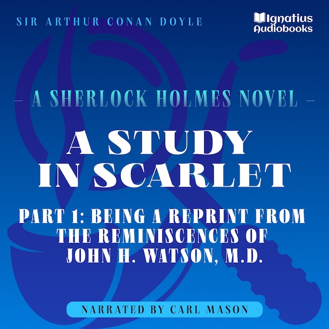 Book cover for A Study in Scarlet (Part 1: Being a Reprint from the Reminiscences of John H. Watson, M.D.)