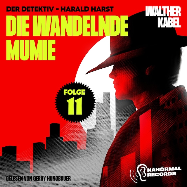 Book cover for Die wandelnde Mumie (Der Detektiv-Harald Harst, Folge 11)
