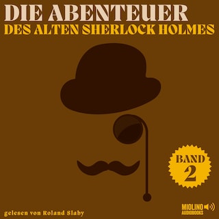 Die Abenteuer des alten Sherlock Holmes (Band 2) als Hörbuch