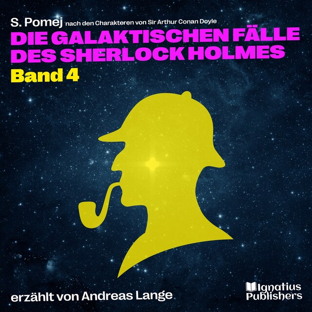 Okładka książki dla Die galaktischen Fälle des Sherlock Holmes (Band 4)