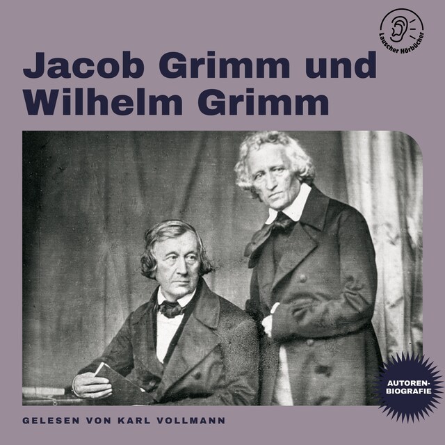 Bogomslag for Jacob Grimm und Wilhelm Grimm (Autorenbiografie)