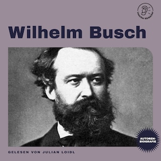Wilhelm Busch (Autorenbiografie) als Hörbuch