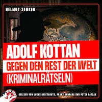 Adolf Kottan gegen den Rest der Welt