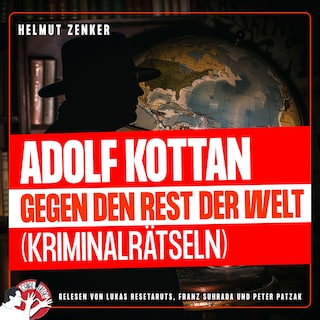 Adolf Kottan gegen den Rest der Welt als Hörbuch