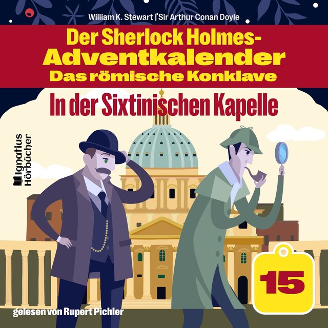 Kirjankansi teokselle In der Sixtinischen Kapelle (Der Sherlock Holmes-Adventkalender - Das römische Konklave, Folge 15)