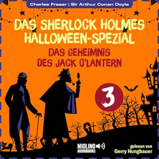 Das Sherlock Holmes Halloween-Spezial (Das Geheimnis des Jack O'Lantern, Folge 3) als Hörbuch