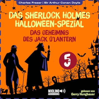 Das Sherlock Holmes Halloween-Spezial (Das Geheimnis des Jack O'Lantern, Folge 5) als Hörbuch