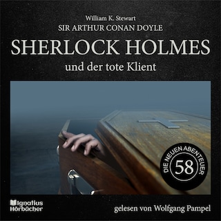 Sherlock Holmes und der tote Klient (Die neuen Abenteuer, Folge 58) als Hörbuch