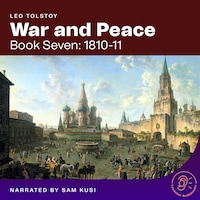 War and Peace (Book Seven: 1810-11)
