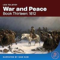 War and Peace (Book Thirteen: 1812)