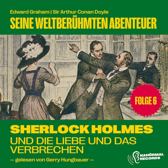 Book cover for Sherlock Holmes und die Liebe und das Verbrechen (Seine weltberühmten Abenteuer, Folge 6)
