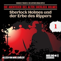 Sherlock Holmes und der Erbe des Rippers (Die Abenteuer des alten Sherlock Holmes, Folge 1)