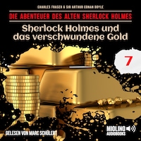 Sherlock Holmes und das verschwundene Gold (Die Abenteuer des alten Sherlock Holmes, Folge 7)