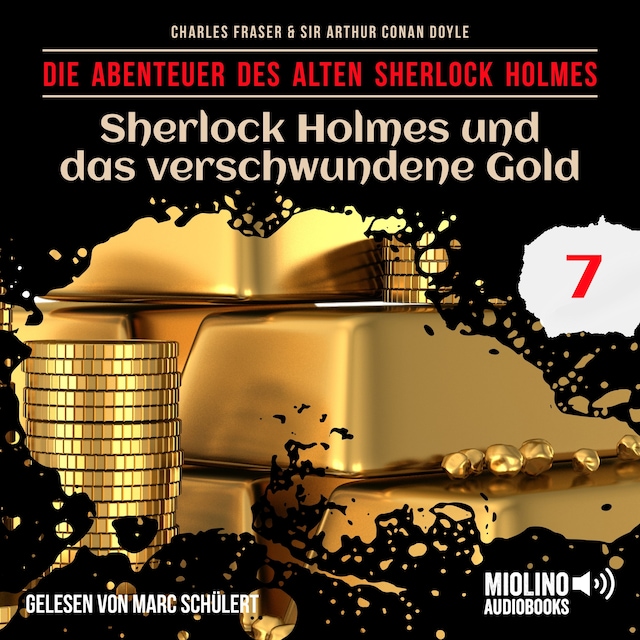 Book cover for Sherlock Holmes und das verschwundene Gold (Die Abenteuer des alten Sherlock Holmes, Folge 7)