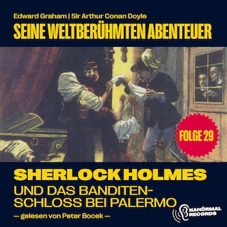 Sherlock Holmes und das Banditenschloss bei Palermo (Seine weltberühmten Abenteuer, Folge 29) als Hörbuch