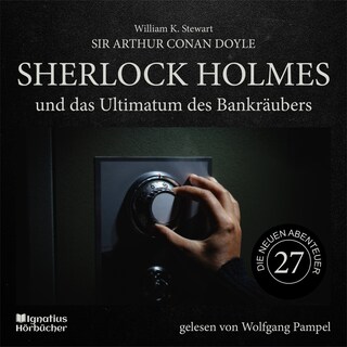 Sherlock Holmes und das Ultimatum des Bankräubers (Die neuen Abenteuer, Folge 27) als Hörbuch