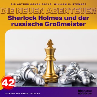 Sherlock Holmes und der russische Großmeister (Die neuen Abenteuer, Folge 42) als Hörbuch