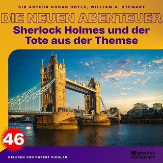 Sherlock Holmes und der Tote aus der Themse (Die neuen Abenteuer, Folge 46) als Hörbuch