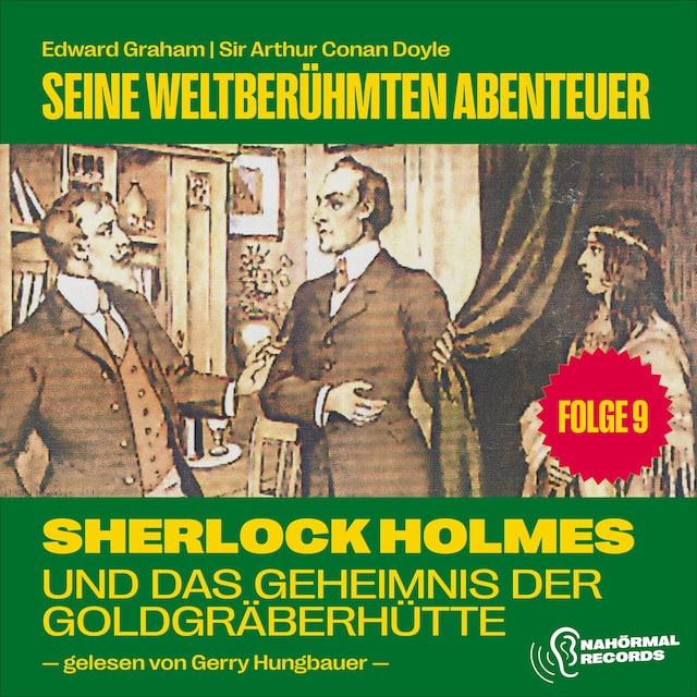 Book cover for Sherlock Holmes und das Geheimnis der Goldgräberhütte (Seine weltberühmten Abenteuer, Folge 9)
