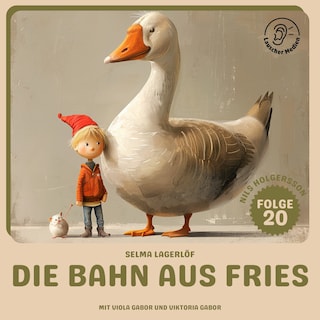 Die Bahn aus Fries (Nils Holgersson, Folge 20) als Hörbuch