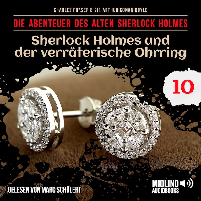 Couverture de livre pour Sherlock Holmes und der verräterische Ohrring (Die Abenteuer des alten Sherlock Holmes, Folge 10)