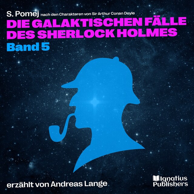 Couverture de livre pour Die galaktischen Fälle des Sherlock Holmes (Band 5)