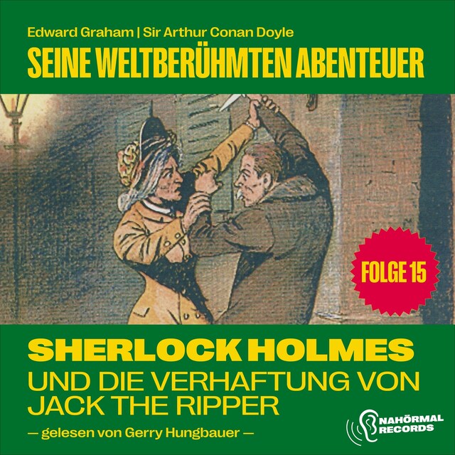 Bokomslag for Sherlock Holmes und die Verhaftung von Jack the Ripper (Seine weltberühmten Abenteuer, Folge 15)