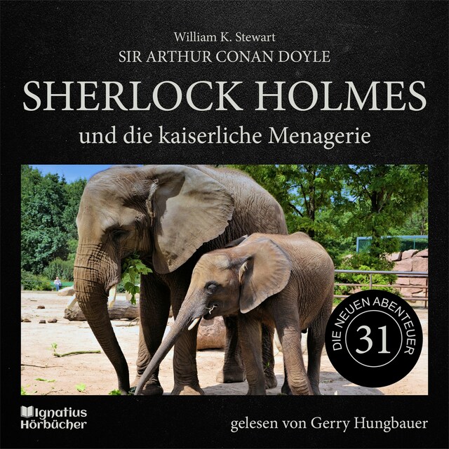 Okładka książki dla Sherlock Holmes und die kaiserliche Menagerie (Die neuen Abenteuer, Folge 31)