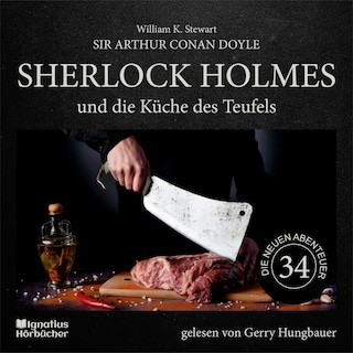 Sherlock Holmes und die Küche des Teufels (Die neuen Abenteuer, Folge 34) als Hörbuch