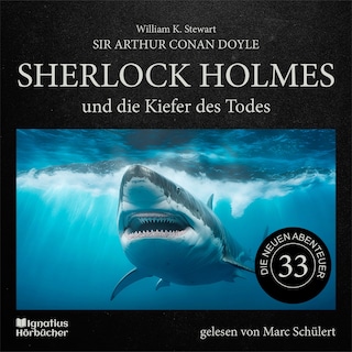 Sherlock Holmes und die Kiefer des Todes (Die neuen Abenteuer, Folge 33) als Hörbuch