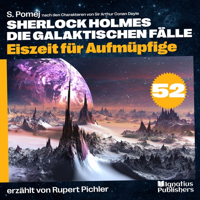 Book cover for Eiszeit für Aufmüpfige (Sherlock Holmes - Die galaktischen Fälle, Folge 52)