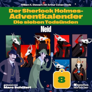 Neid (Der Sherlock Holmes-Adventkalender: Die sieben Todsünden, Folge 8) als Hörbuch