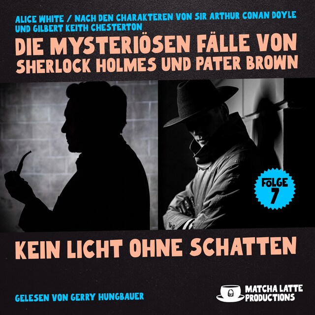 Buchcover für Kein Licht ohne Schatten (Die mysteriösen Fälle von Sherlock Holmes und Pater Brown, Folge 7)