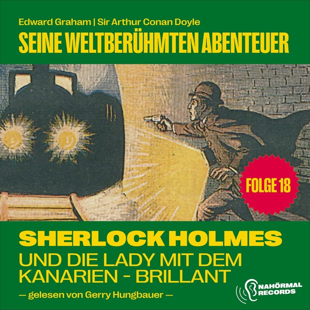 Bokomslag for Sherlock Holmes und die Lady mit dem Kanarien-Brillant (Seine weltberühmten Abenteuer, Folge 18)