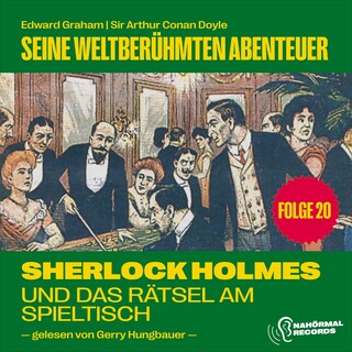 Sherlock Holmes und das Rätsel am Spieltisch (Seine weltberühmten Abenteuer, Folge 20) als Hörbuch