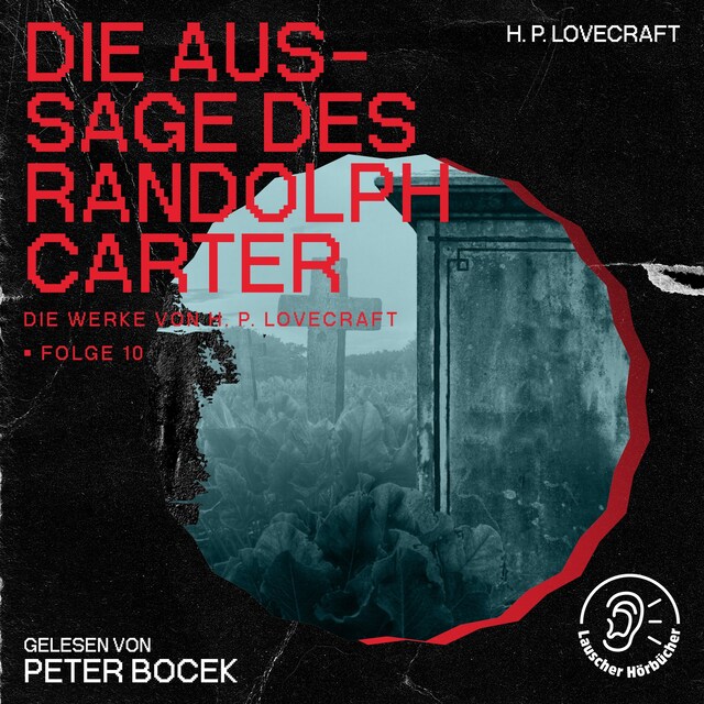 Kirjankansi teokselle Die Aussage des Randolph Carter (Die Werke von H. P. Lovecraft, Folge 10)