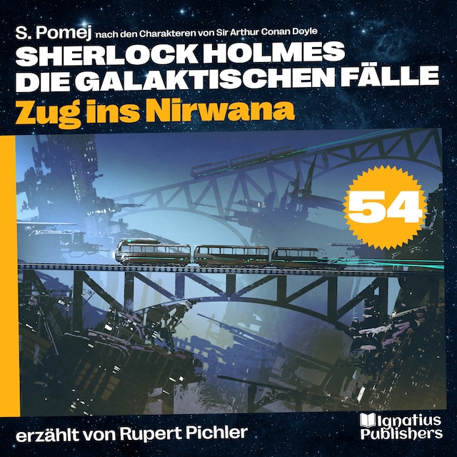 Bokomslag for Zug ins Nirwana (Sherlock Holmes - Die galaktischen Fälle, Folge 54)