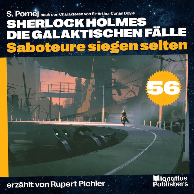 Book cover for Saboteure siegen selten (Sherlock Holmes - Die galaktischen Fälle, Folge 56)