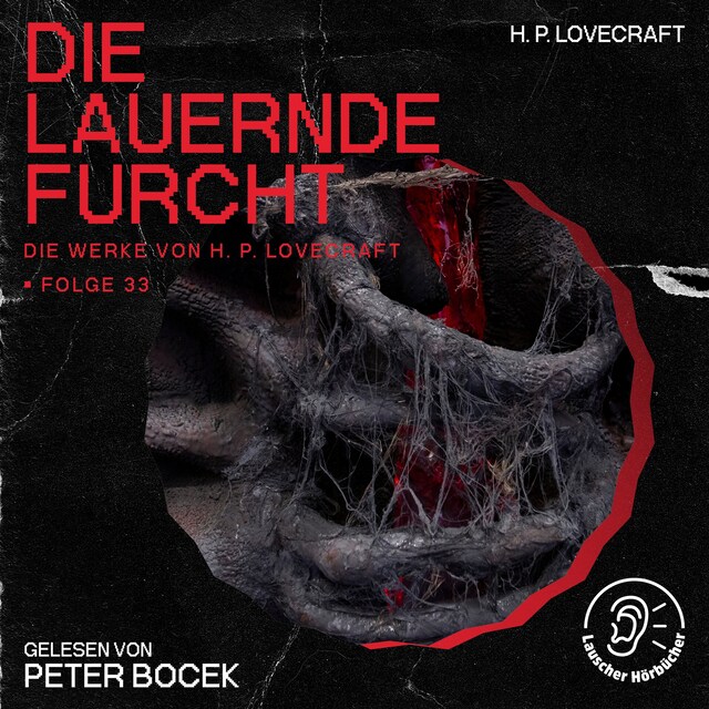 Buchcover für Die lauernde Furcht (Die Werke von H. P. Lovecraft, Folge 33)