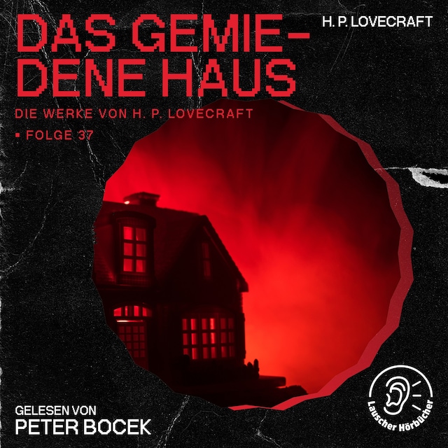 Kirjankansi teokselle Das gemiedene Haus (Die Werke von H. P. Lovecraft, Folge 37)