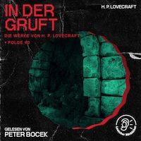 In der Gruft (Die Werke von H. P. Lovecraft, Folge 40)