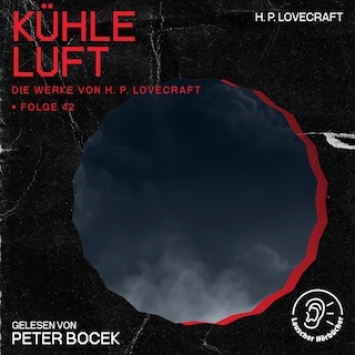 Kühle Luft (Die Werke von H. P. Lovecraft, Folge 42) als Hörbuch