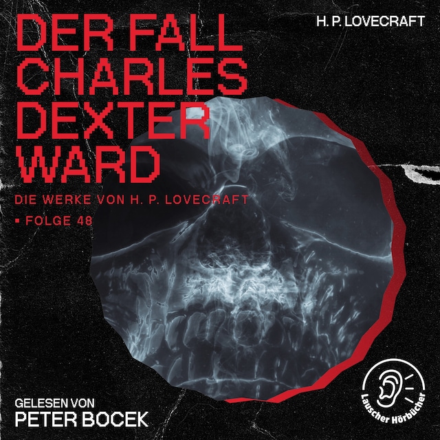 Bokomslag för Der Fall Charles Dexter Ward (Die Werke von H. P. Lovecraft, Folge 48)