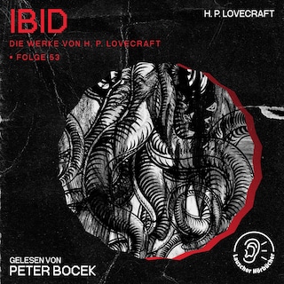 Ibid (Die Werke von H. P. Lovecraft, Folge 53) als Hörbuch