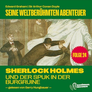Sherlock Holmes und der Spuk in der Burgruine (Seine weltberühmten Abenteuer, Folge 24) als Hörbuch