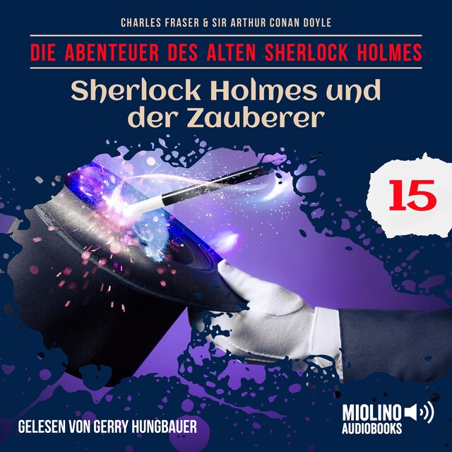 Book cover for Sherlock Holmes und der Zauberer (Die Abenteuer des alten Sherlock Holmes, Folge 15)