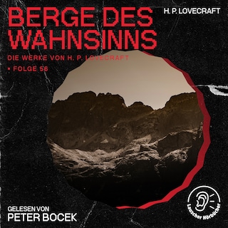Berge des Wahnsinns (Die Werke von H. P. Lovecraft, Folge 56) – lydbok – H. P. Lovecraft
